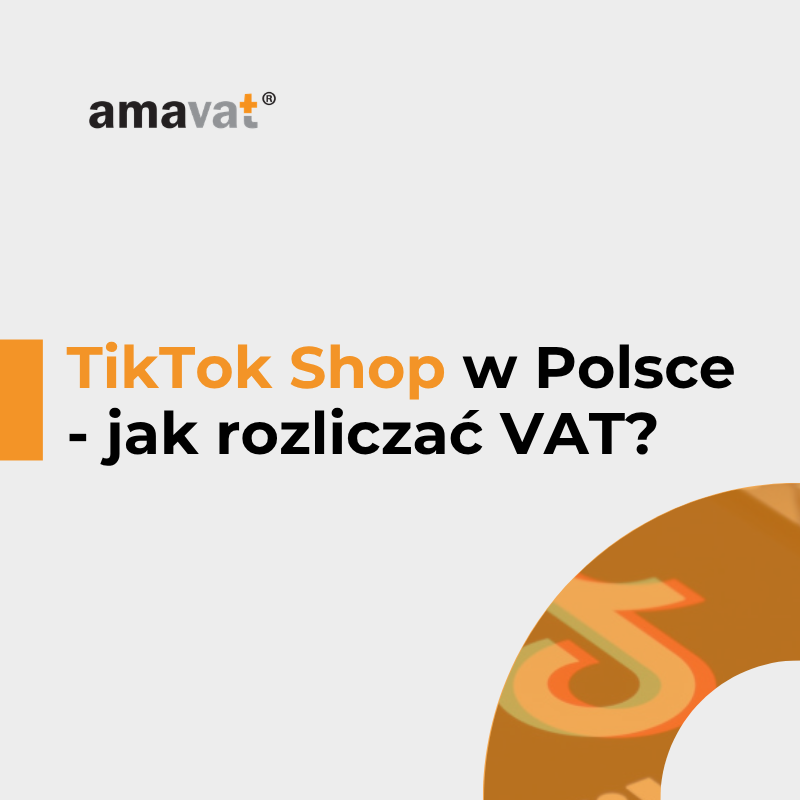 TikTok Shop w Polsce/UE – jak rozliczać VAT i obowiązki sprzedawcy