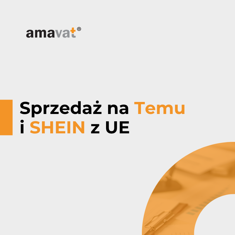 Sprzedaż na Temu i SHEIN z UE – VAT, deemed supplier i ryzyka dla sprzedawcy