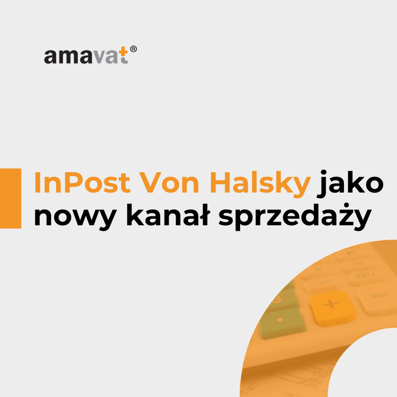 InPost Von Halsky jako nowy kanał sprzedaży: co to oznacza dla rozliczeń VAT w e‑commerce?