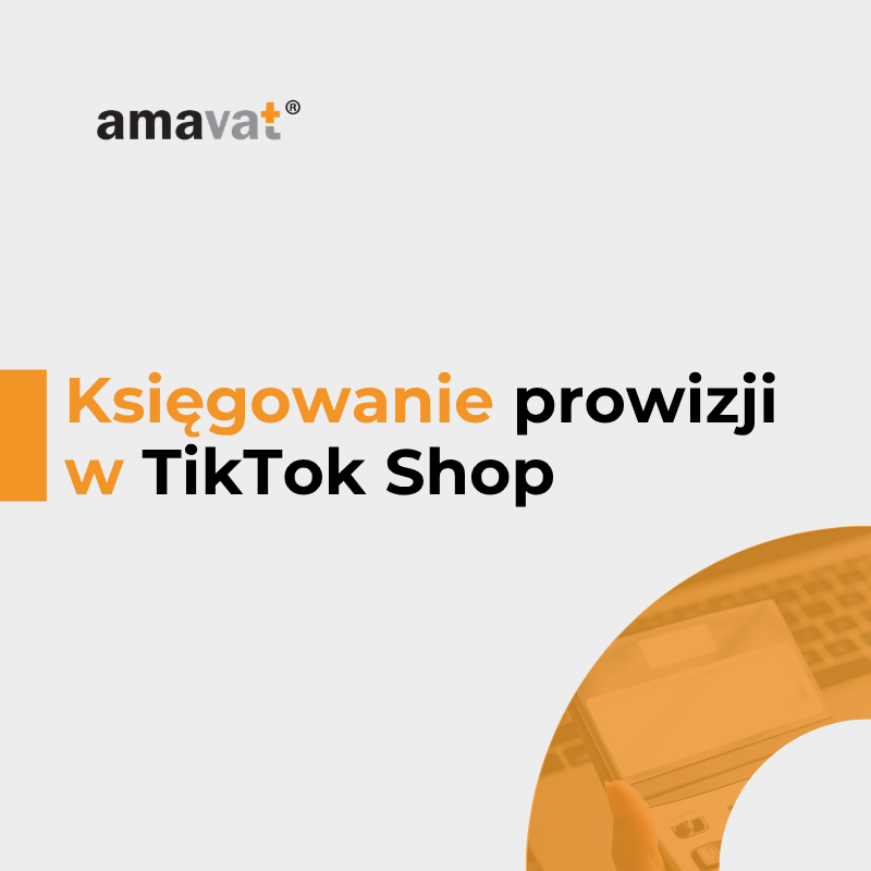 Jak księgować prowizje TikTok Shop, rabaty, zwroty i afiliację? Praktyczny poradnik dla e‑commerce