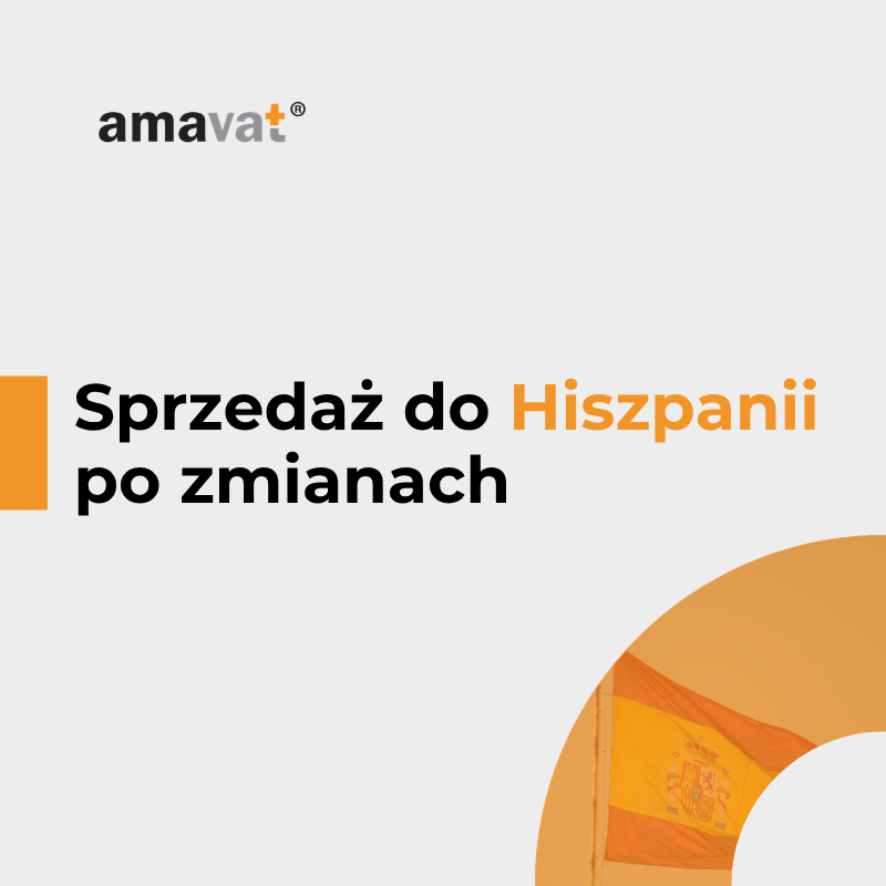 Sprzedaż do Hiszpanii po zmianach w e-fakturowaniu: jak przygotować system księgowy?