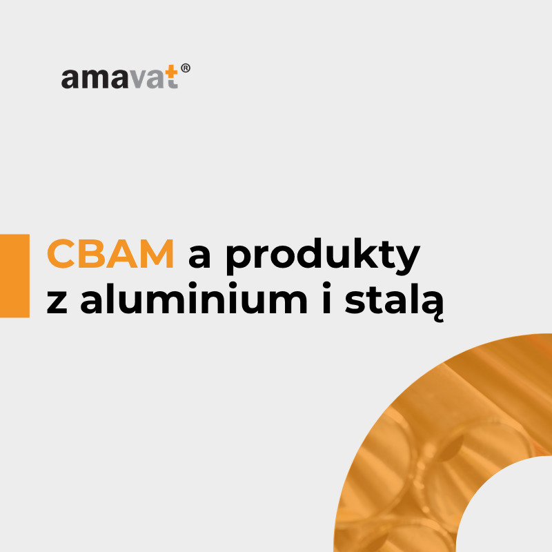 CBAM a import aluminium i stali w produktach gotowych — gdzie przebiega granica obowiązku?