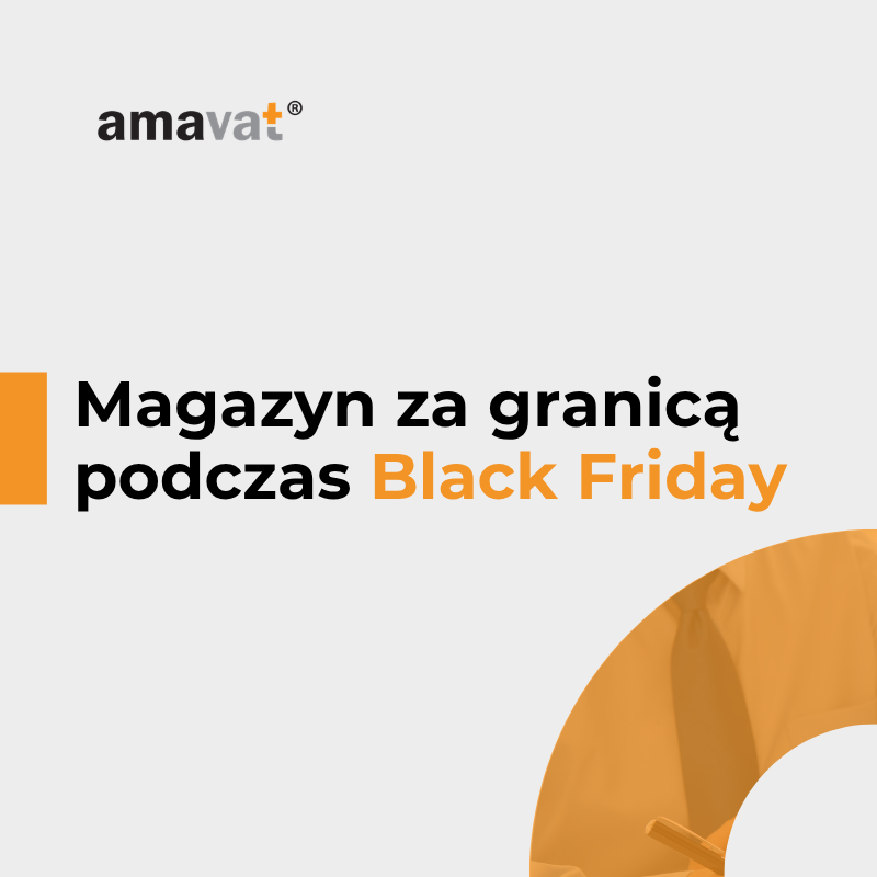Magazyn za granicą przed Black Friday: kiedy powstaje obowiązek rejestracji VAT?