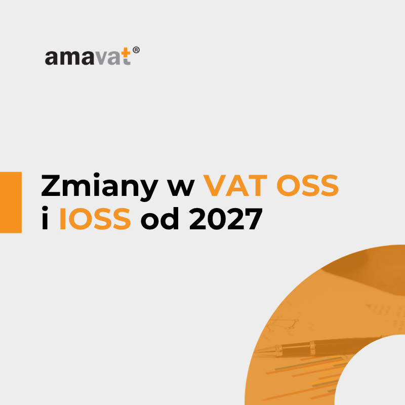 Zmiany w VAT OSS i IOSS od 1 stycznia 2027: co nowelizacja oznacza dla sprzedawców online